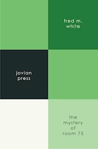 The Mystery of Room 75 - Fred M White - ebook