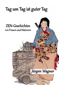 Tag um Tag ist guter Tag - Jürgen Wagner - ebook