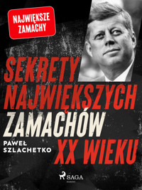 Sekrety największych zamachów XX wieku - Paweł Szlachetko - ebook + audiobook