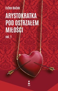 Arystokratka pod ostrzałem miłości vol. 1 - Boček Evžen - książka
