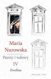 Panny i wdowy. Tom 4. Ewelina - Maria Nurowska - ebook