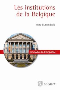 Les institutions de la Belgique - Marc Uyttendaele - ebook