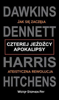 Czterej jeźdźcy Apokalipsy - Richard Dawkins, Daniel C. Dennett, Sam Harris, Christpher Hitchens - ebook