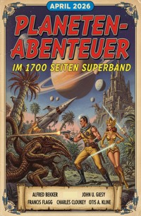Planetenabenteuer im 1700 Seiten Superband April 2026 - Alfred Bekker - ebook