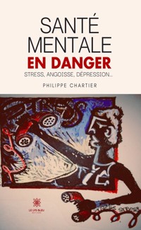 Santé mentale en danger - Philippe Chartier - ebook