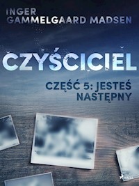 Czyściciel 5: Jesteś następny - Inger Gammelgaard Madsen - ebook + audiobook