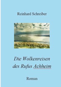 Die Wolkenreisen des Rufus Achheim - Reinhard Schreiber - ebook