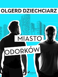 Miasto Odorków - Dziechciarz Olgerd - ebook + książka