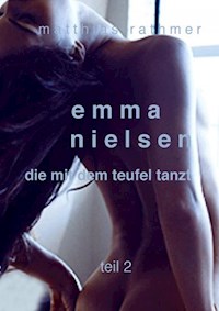 Emma Nielsen - Die mit dem Teufel tanzt - Teil 2 - Matthias Rathmer - ebook