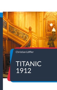 Titanic 1912 - Christian Löffler - ebook