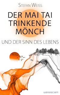 Der Mai Tai trinkende Mönch und der Sinn des Lebens - Stefan Weiß - ebook