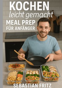Kochen leicht gemacht - Sebastian Fritz - ebook