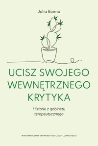 Ucisz swojego wewnętrznego krytyka - Bueno Julia - książka