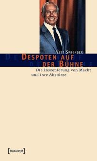 Despoten auf der Bühne - Veit Sprenger - ebook