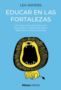 Educar en las fortalezas - Lea Waters - ebook