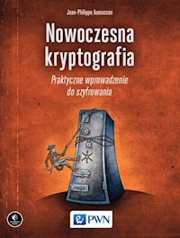 Nowoczesna kryptografia Praktyczne wprowadzenie do szyfrowania - Aumasson Jean-Philippe - książka