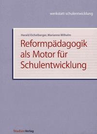 Reformpädagogik als Motor für Schulentwicklung - Harald Eichelberger - ebook