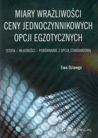 Miary wrażliwości ceny jednoczynnikowych opcji egzotycznych - Dziawgo Ewa - książka
