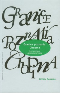 Granice poznania Chopina - Kallberg Jeffrey - książka