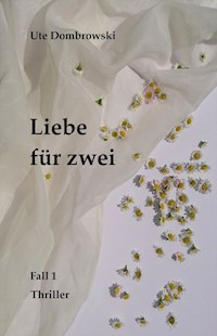 LIEBE FÜR ZWEI - Ute Dombrowski - ebook