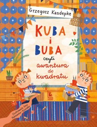 Kuba i Buba, czyli awantura do kwadratu - Grzegorz Kasdepke - ebook + książka