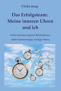 Das Erfolgsteam: Meine inneren Uhren und ich - Ulrike Jung - ebook