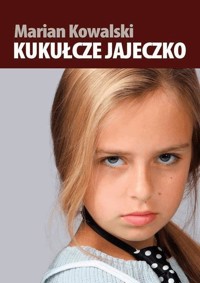 Kukułcze jajeczko - Marian Kowalski - ebook