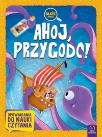 Ahoj, przygodo! Duże litery. Opowiadania do nauki czytania - zbiorowa praca - książka
