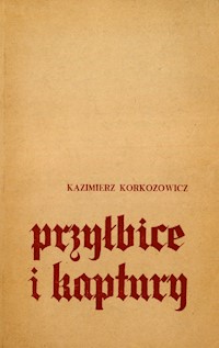 Przyłbice i kaptury - Korkozowicz Kazimierz - ebook