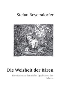 Die Weisheit der Bären - Stefan Beyersdorfer - ebook