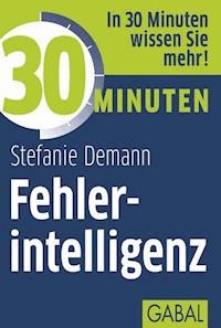 30 Minuten Fehlerintelligenz - ￼ Stefanie Demann - ebook