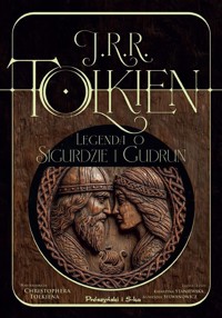 Legenda o Sigurdzie i Gudrun (pod redakcją Christophera Tolkiena) - J.R.R. Tolkien - książka