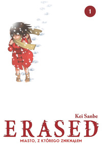 ERASED Miasto, z którego zniknąłem  #1 - Kei Sanbe - książka