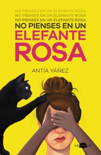 No pienses en un elefante rosa - Antía Yáñez - ebook