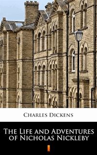The Life and Adventures of Nicholas Nickleby - Dickens Charles - ebook