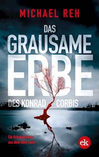 Das grausame Erbe des Konrad Corbis - Michael Reh - ebook