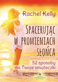 Spacerując w promieniach słońca - Kelly  Rachel - książka