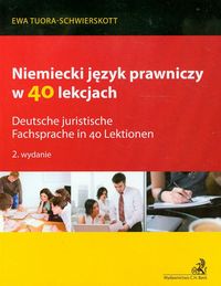 Niemiecki język prawniczy w 40 lekcjach - Ewa Tuora-Schwierskott - książka