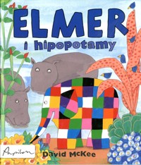 Elmer i hipopotamy - David McKee - ebook + książka