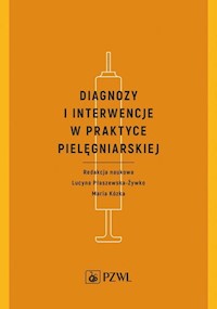 Diagnozy i interwencje w praktyce pielęgniarskiej -  - książka