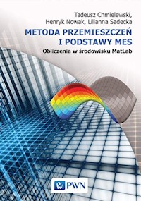Metoda przemieszczeń i podstawy MES Obliczenia w środowisku MatLab - Chmielewski Tadeusz, Nowak Henryk, Sadecka Lilianna - książka