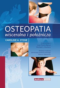 Osteopatia wisceralna i położnicza - Stone Caroline A. - książka
