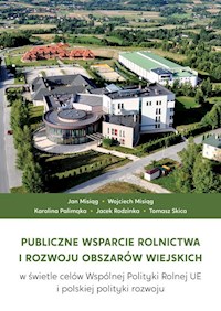 Publiczne wsparcie rolnictwa i rozwoju obszarów wiejskich -  - książka