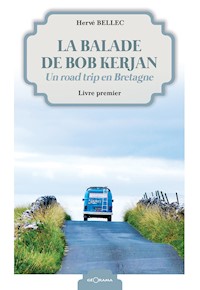 La balade de Bob Kerjan - Livre premier - Hervé Bellec - ebook
