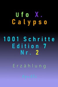 1001 Schritte - Edition 7 - Nr. 2 - Ufo Xenophyl Calypso - ebook