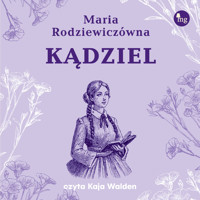 Kądziel - Maria Rodziewiczówna - ebook + audiobook + książka