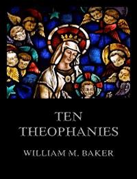 Ten Theophanies - William M. Baker - ebook