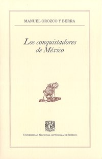 Los conquistadores de México - Manuel Orozco y Berra - ebook