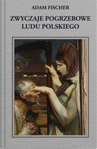 Zwyczaje pogrzebowe ludu polskiego - Adam Fisher - ebook + książka