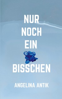 Nur noch ein bisschen - Angelina Antik - ebook
